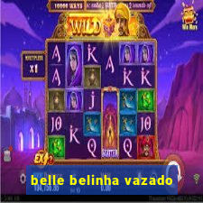 belle belinha vazado